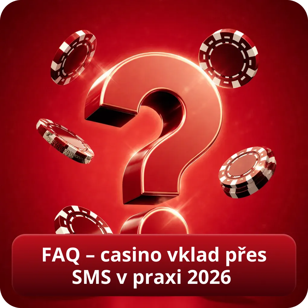 FAQ – casino vklad přes SMS v praxi 2026